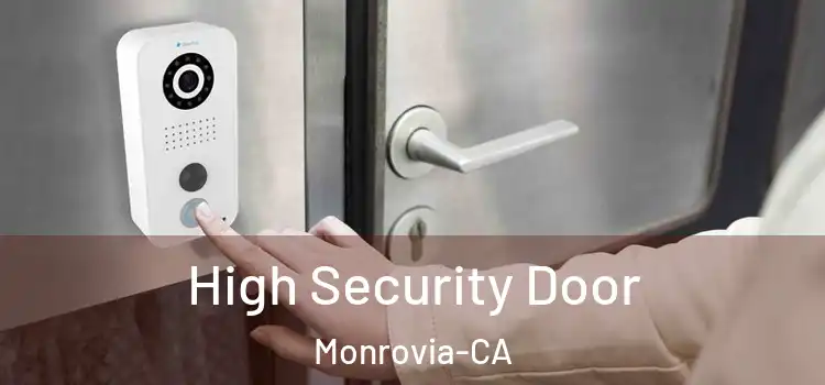  High Security Door Monrovia-CA